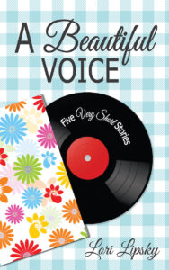 A Beautiful Voice contains five short fiction stories written by Lori Lipsky.